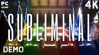 Subliminal Demo Gameplay 4K PC Game No Commentary