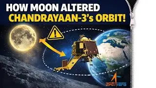 How Moon altered the orbit of Chandrayaan-3's propulsion module?