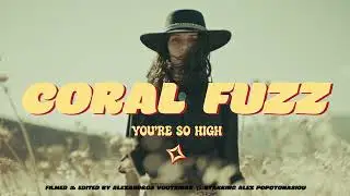 Coral Fuzz - You're so High (Official Video)