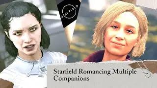 Starfield Multiple Companion Romancing both Andreja & Sarah -Commitment! - How I ended up with both!