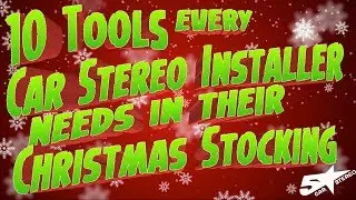 10 tools every Car Stereo installer needs in their Christmas stocking