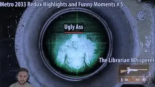 The Librarian Whisperer - Metro 2033 Redux Highlights & Funny Moments (PC)