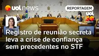 Crise no STF: Registro de reuni&atilde;o secreta leva a crise de confian&ccedil;a sem precedente | Daniela Lima