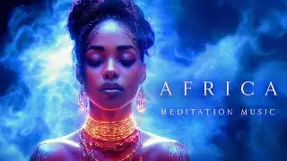 SOUL OF AFRICA | Deep African Meditation Music | Relaxing Ambient Background Music