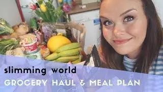 SLIMMING WORLD GROCERY HAUL & MEAL PLAN - WHAT I EAT TO LOSE WEIGHT - APRIL 2018