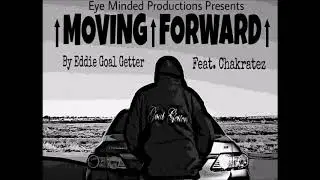 Eddie Goal Getter Ft. Chakratez - Moving Forward prod  by ObieDaz The BeatOven