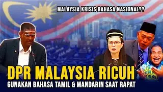 DPR MALAYSIA RIBUT PERKARA BAHASA NASIONAL TIDAK JELAS