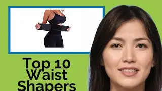 👉 Top 10 Waist Shapers  2021  (Review Guide)