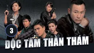 Huỳnh T&ocirc;ng Trạch | Độc T&acirc;m Thần Th&aacute;m tập 3 (tiếng Việt) | L&acirc;m Bảo Di, Điền Nhuỵ Ni | TVB 2010