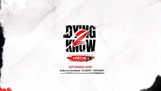 Invitation to The 4th Episode of Dying 2 Know