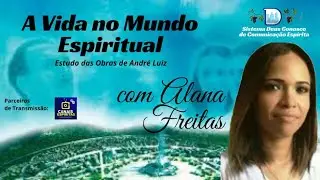 PROGRAMA: A Vida no Mundo Espiritual. OBREIROS DE VIDA ETERNA. Cap. 07