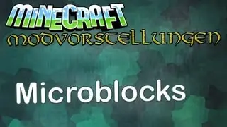 Modvorstellung [Minecraft] - Microblocks