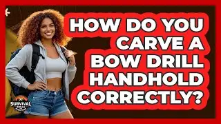 How Do You Carve a Bow Drill Handhold Correctly?