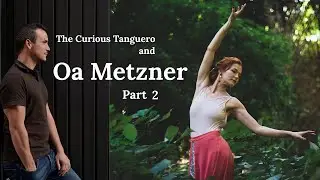 Oa Metzner Part 2/3 - learning & teaching tango, supporting muscles, and reducing pain