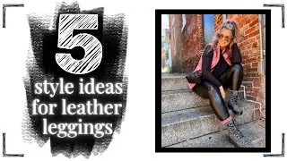 How to Style Leather Leggings | 5 Head to Toe Outfit Ideas for Fall | Fash 5 Series