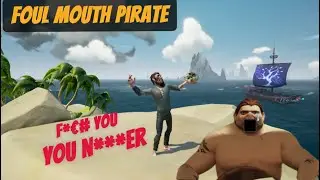 A Very NAUGHTY Foul Mouth Pirate on Sea of Thieves! RARE?!