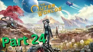 The Outer Worlds I Part 24 I Monarch /  Mr. Pickett's Biggest Game / Fallbrook / Spratkings