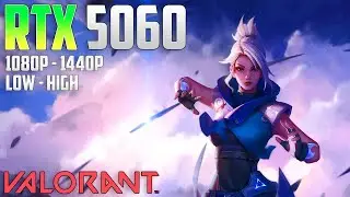 RTX 5060 Valorant | 1080p - 1440p | Low & High