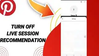 How To Turn Off Live Session Recommendation On Pinterest App