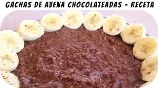 Gachas de avena chocolateadas | Receta