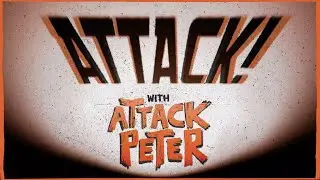 Attack Peter Channel Intro!