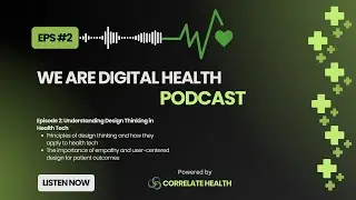 EPS #2 We Are Digital Health Podcast - Understanding Design Thinking in Health Tech