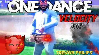 ONE DANCE Velocity Edit 🔥⚡⚡ | GTA 5 : MAKER GAMES EDITS | #gta #gta5 #makergames #makerislive
