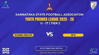 KSFA | YOUTH PREMIER LEAGUE 2025-26 | U-17 TIER 2 | THE FOOTBALL PEOPLE (TFP) VS ESF FA | 25.10.25