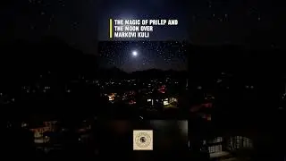 The Magic of Prilep and the Moon over Markovi Kuli  #Prilep #MarkoviKuli #Macedonia  #Moonligh