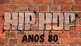 Hip Hop I Anos 80 I Anos 90 I Mixtape#40