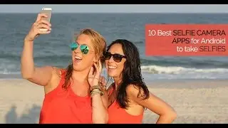 Best Selfie Camera Apps for Android Phones - DroidCrunch