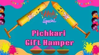 DIY Holi Special Pichkari Gift Hamper/Gift Hamper Making For kid's,🎁 Holi Craft Idea 💡.......