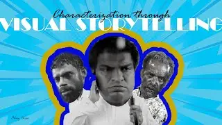 Characterization through Visual storytelling | Ee. Ma. Yau. | English | Film Analysis EP02