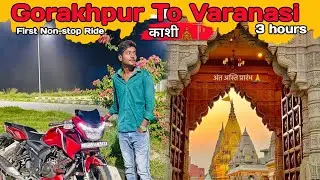 Gorakhpur To Varanasi First Not Stop Ride | Kashi Viswanath Dham | The SauRabh Yadav | 