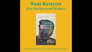 Sam Kenyon - 'I Am Not Raymond Wallace'