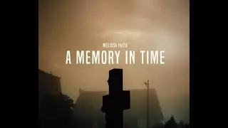 Melissa Faith - A Memory In Time (Official Lyric Video)