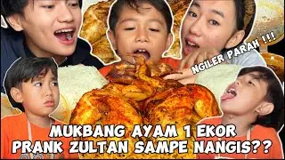 MUKBANG AYAM 1 EKOR + INDOMIE 2 BUNGKUS | & PRANK ZULTAN SAMPE NANGIS ??