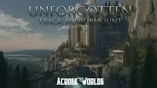 Mirrormount Ambience | Arcane Mage City Music | Fantasy RPG Atmosphere | Unforgotten OST
