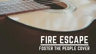 FIRE ESCAPE - FOSTER THE PEOPLE (cover)