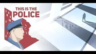 #1 This Is the Police НАЧАЛО ПРОХОЖДЕНИЕ