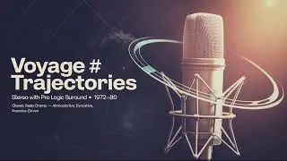 Trajectories (1972&ndash;80) | Voyage | BBC Radio Drama | Vintage Sci-Fi in Pro Logic Stereo