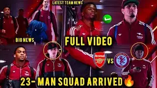 JUST NOW ✅ 23 ARSENAL'S MAN ARRIVED AHEAD ASTON VILLA PARK🔥 LATEST ARSENAL NEWS.