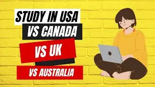 Lesson 2 Study in USA vs CANADA vs UK Vs Australia By Study Metro