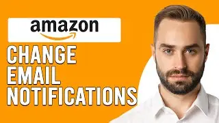 How To Change Email Notifications On Amazon (How To Update Email Notification Preferences On Amazon)