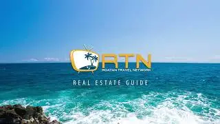 Roatan Life Real Estate Guide # 1 2025