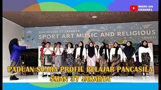 Paduan Suara Profil Pelajar Pancasila SMAN 37 Jakarta Kelas X 2022-2023