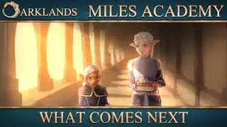 What Comes Next - Arklands: Miles Academy | D&D Campaign | - Episode 77