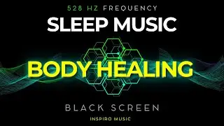 Sleep Music Black Screen · Full Body Healing Binaural