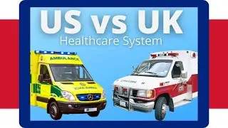 BEST COMPARISON - US VS UK HEALTHCARE