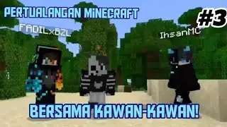 Pertualangan minecraft bersama IhsanMC dan FADILxBZL! Part 3